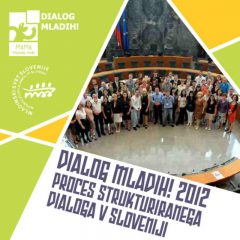Dialog mladih! 2012 Proces strukturiranega dialoga v Sloveniji