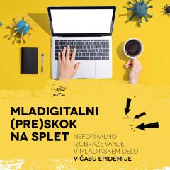 Mladigitalni (pre)skok na splet: Neformalno izobraževanje v mladinskem delu v času epidemije