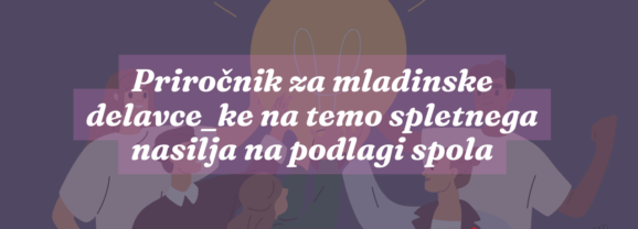 Predstavljamo priročnik za mladinske delavce_ke o spletnem nasilju na podlagi spola