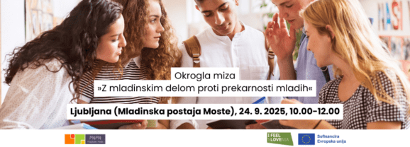 Okrogla miza “Z mladinskim delom proti prekarnosti mladih” v Ljubljani